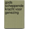 Gods scheppende kracht voor genezing door Charles Capps