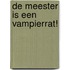 De meester is een vampierrat!