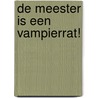 De meester is een vampierrat! by Pamela Butchart
