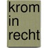 Krom in Recht