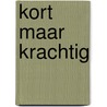 Kort maar krachtig by Lia van der Neut