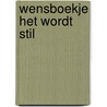 Wensboekje Het wordt stil door Wiske Uyterlinde-Maris