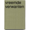 Vreemde verwanten door Ernst Van Den Boogaart