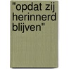 "Opdat zij herinnerd blijven" door LuciëN. Bressers