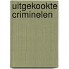 Uitgekookte criminelen by Antoon Engelbertink