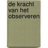De kracht van het observeren door Mike van de Laar