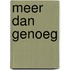 Meer dan genoeg