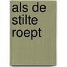 Als de stilte roept door Erik Galle