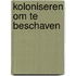 Koloniseren om te beschaven