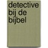 Detective bij de Bijbel