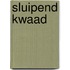 Sluipend kwaad