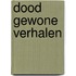 Dood Gewone Verhalen