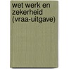 Wet werk en zekerheid (VRAA-uitgave) by Pieter van den Brink