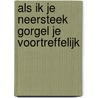 Als ik je neersteek gorgel je voortreffelijk door Jess De Gruyter