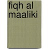 Fiqh al Maaliki by Fahim (Remi) Sanders
