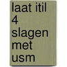 Laat ITIL 4 slagen met USM door Jan van Bon