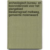 Archeologisch bureau- en booronderzoek voor het plangebied Bleskensgraaf-Melkweg, gemeente Molenwaard door M.R. Groenhuijzen
