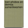Toen Phobos en Deimos samenkwamen by Carolien De Boo -de Vries