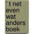 ’ t Net even wat anders boek