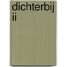 Dichterbij II door D.J. Vogelaar