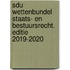Sdu Wettenbundel Staats- en Bestuursrecht. Editie 2019-2020