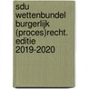 Sdu Wettenbundel Burgerlijk (proces)recht. Editie 2019-2020 door Onbekend