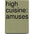 High Cuisine: Amuses