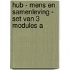 Hub - mens en samenleving - set van 3 modules A by Unknown