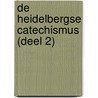 De Heidelbergse Catechismus (deel 2) door A. Schultink