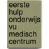 Eerste hulp onderwijs VU medisch centrum