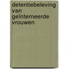 Detentiebeleving van geïnterneerde vrouwen door Anouk Mertens