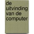 De uitvinding van de computer
