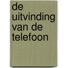 De uitvinding van de telefoon by Lucy Beevor