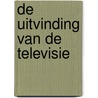 De uitvinding van de televisie by Lucy Beevor