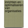 Inrichten en optimaliseren van organisaties door Peter G. Noordam