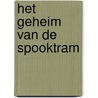 Het geheim van de spooktram by Jonas Boets