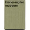 Kröller-Müller Museum door Diana Doornenbal