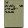 Het beschermen van wilde dieren door Geert-Jan Roebers
