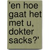 'En hoe gaat het met u, dokter Sacks?' door Lawrence Weschler