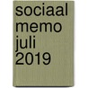 Sociaal Memo juli 2019 door Onbekend