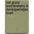 Het grote breinbrekers & denkspelletjes boek