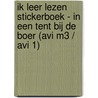 Ik leer lezen Stickerboek - In een tent bij de boer (AVI M3 / AVI 1) by Willemijn van Abeelen