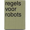 Regels voor robots door Katleen Gabriels