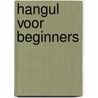 Hangul voor Beginners by Shiro (Hanh) Hoang