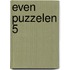 Even Puzzelen 5