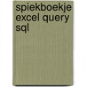Spiekboekje Excel Query SQL by Fredrik Hamer