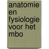 Anatomie en fysiologie voor het MBO by Rosanne Kruithof