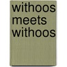 Withoos meets Withoos door Hans Withoos