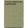 Noord-Nederlands Orgelboekje door Gerrit Stulp