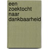 Een zoektocht naar dankbaarheid door Lilian Jans-Beken
